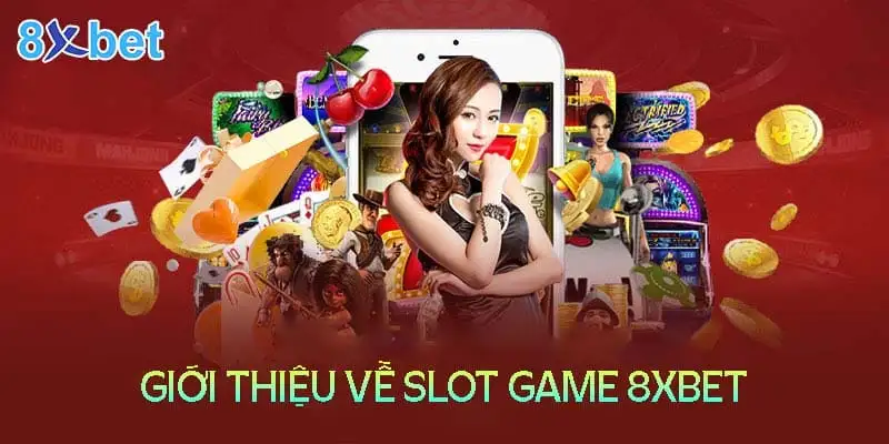 Thể loại slot game phổ biến nhất tại x8bet